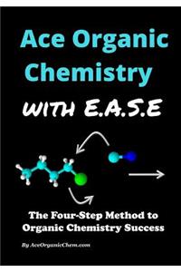 Ace Organic Chemistry with EASE