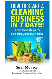 How To Start A Cleaning Business in 7 Days