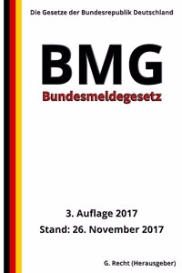 Bundesmeldegesetz - BMG, 3. Auflage 2017