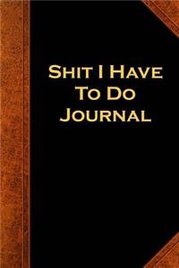 Shit I Have To Do Journal Vintage Style