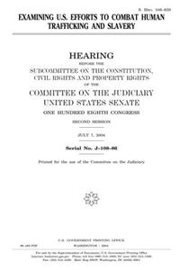 Examining U.S. Efforts to Combat Human Trafficking and Slavery