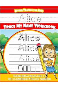 Alice Letter Tracing for Kids Trace my Name Workbook