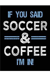 If You Said Soccer & Coffee I'm In