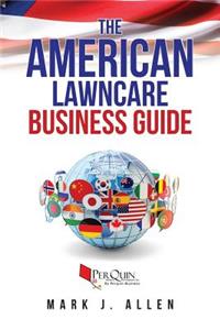 The American Lawncare Business Guide