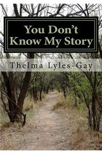 You Don't Know My Story