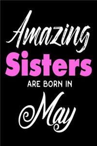 Amazing Sisters Are Born In May