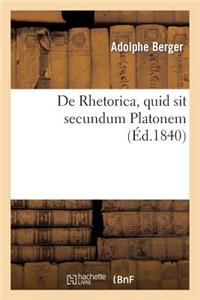 de Rhetorica, Quid Sit Secundum Platonem