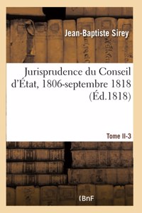 Jurisprudence Du Conseil d'État, 1806-Septembre 1818