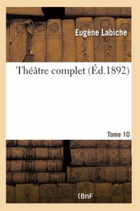 Théâtre Complet Tome 10