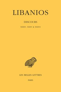 Libanios, Discours. Livres XXXIV, XXXV & XXXVI