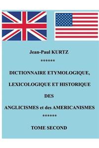 Dictionnaire Etymologique des Anglicismes et des Américanismes: Tome 2