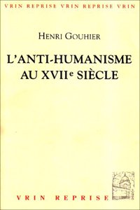 L'Anti-Humanisme Au Xviie Siecle