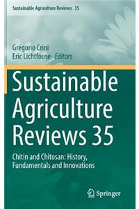 Sustainable Agriculture Reviews 35: Chitin and Chitosan: History, Fundamentals and Innovations
