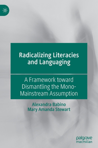 Radicalizing Literacies and Languaging