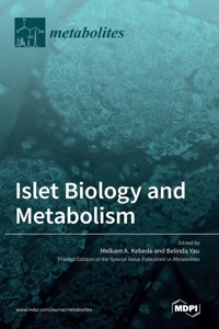 Islet Biology and Metabolism