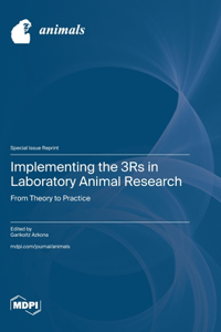 Implementing the 3Rs in Laboratory Animal Research