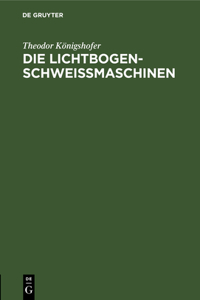 Die Lichtbogen-Schweißmaschinen