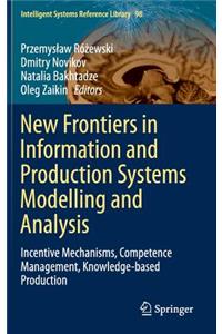 New Frontiers in Information and Production Systems Modelling and Analysis