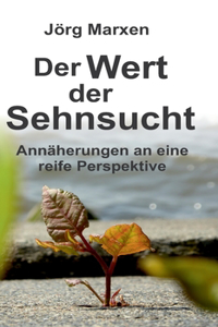 Der Wert der Sehnsucht