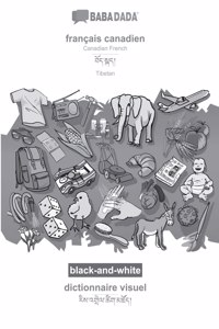 BABADADA black-and-white, francais canadien - Tibetan (in tibetan script), dictionnaire visuel - visual dictionary (in tibetan script)