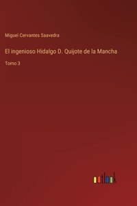 El ingenioso Hidalgo D. Quijote de la Mancha