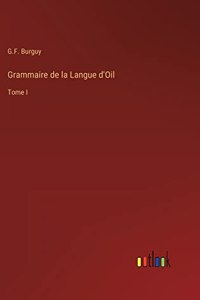 Grammaire de la Langue d'Oil