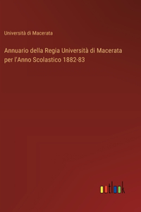 Annuario della Regia Università di Macerata per l'Anno Scolastico 1882-83