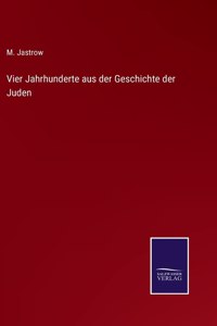 Vier Jahrhunderte aus der Geschichte der Juden