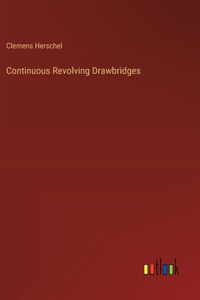 Continuous Revolving Drawbridges