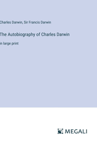 The Autobiography of Charles Darwin