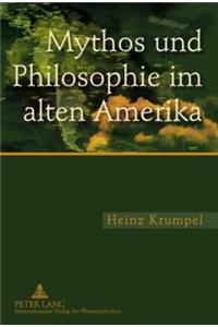 Mythos Und Philosophie Im Alten Amerika