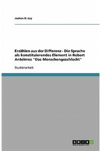 Erzählen aus der Differenz - Die Sprache als konstituierendes Element in Robert Antelmes 