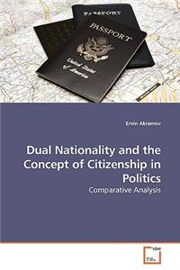 Dual Nationality and the Concept of Citizenship in Politics