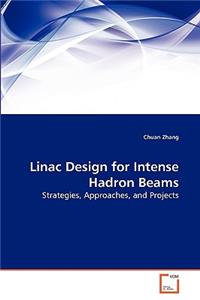 Linac Design for Intense Hadron Beams