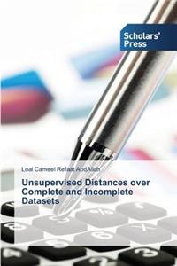 Unsupervised Distances over Complete and Incomplete Datasets