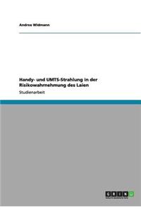 Handy- und UMTS-Strahlung in der Risikowahrnehmung des Laien