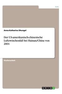 US-amerikanisch-chinesische Luftzwischenfall bei Hainan/China von 2001