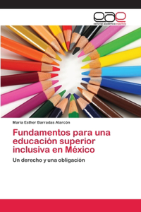 Fundamentos para una educación superior inclusiva en México