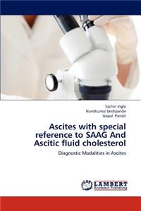 Ascites with special reference to SAAG And Ascitic fluid cholesterol