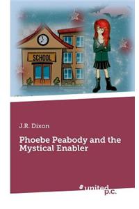 Phoebe Peabody and the Mystical Enabler