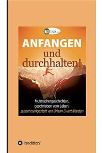 Anfangen und durchhalten!