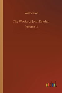 The Works of John Dryden