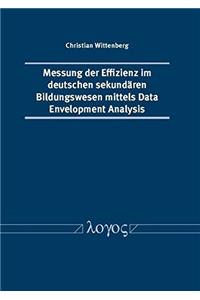 Messung Der Effizienz Im Deutschen Sekundaren Bildungswesen Mittels Data Envelopment Analysis