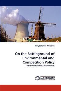 On the Battleground of Environmental and Competition Policy