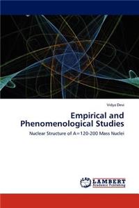 Empirical and Phenomenological Studies