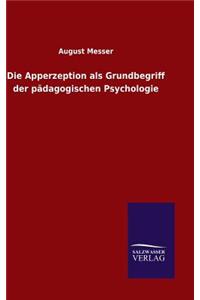 Die Apperzeption als Grundbegriff der pädagogischen Psychologie