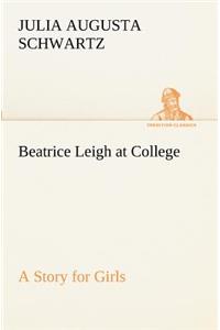Beatrice Leigh at College A Story for Girls