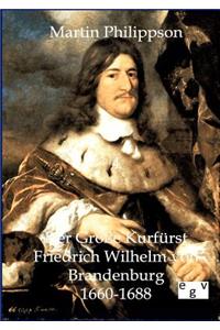 Große Kurfürst Friedrich Wilhelm von Brandenburg