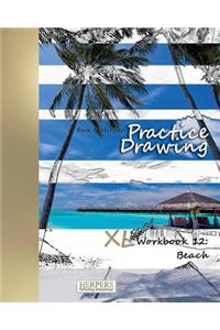 Practice Drawing - XL Workbook 12