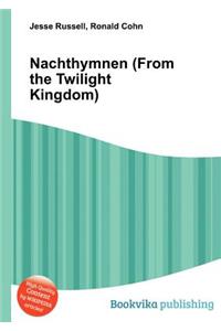 Nachthymnen (from the Twilight Kingdom)